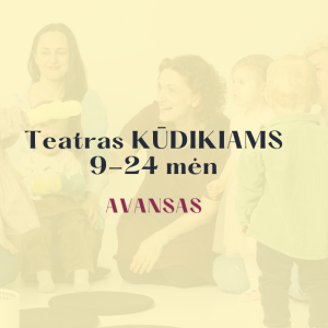 Avansas „Teatro kūdikiams" ciklui (9-24 mėn.)