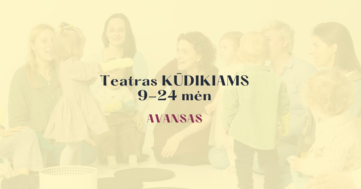 Avansas „Teatro kūdikiams" ciklui (9-24 mėn.)