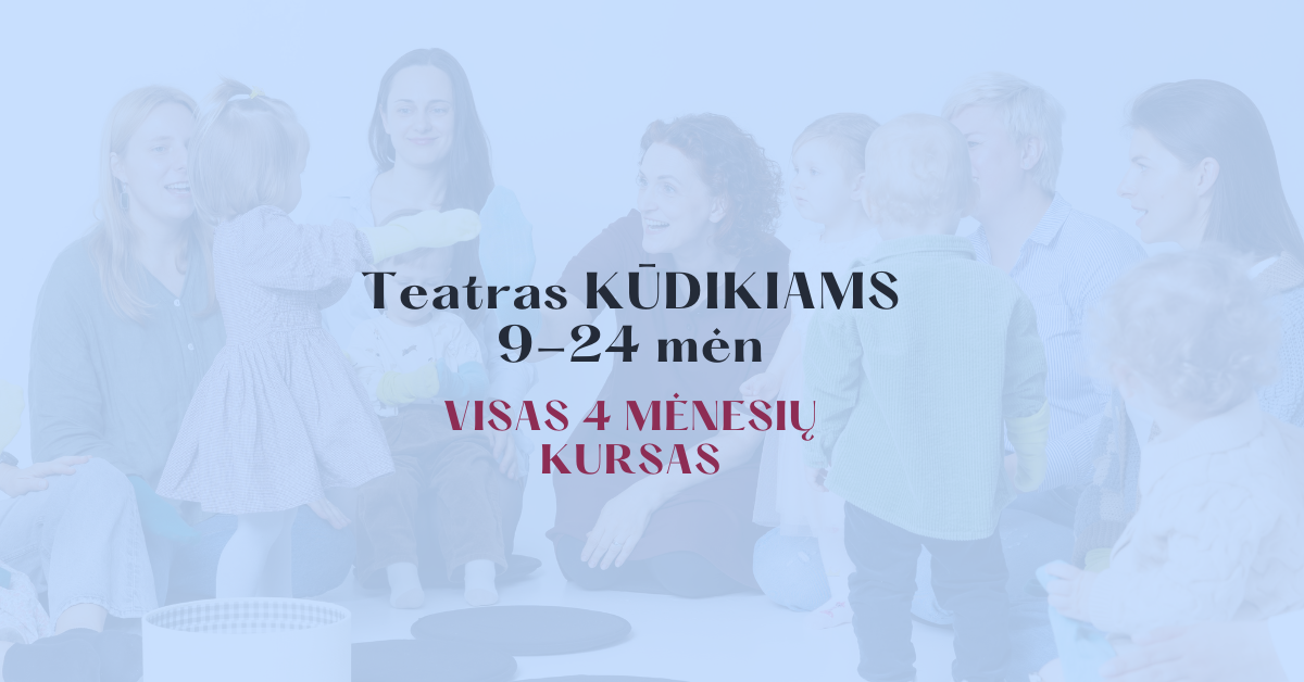 „Teatro kūdikiams" abonementas RUDUO-ŽIEMA (9-24 mėn.)